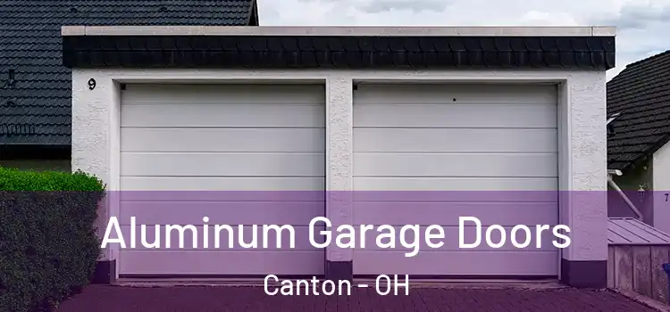  Aluminum Garage Doors Canton - OH