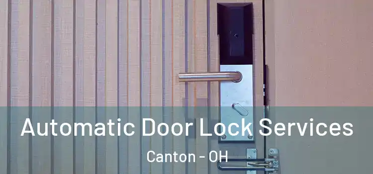Automatic Door Lock Services Canton - OH