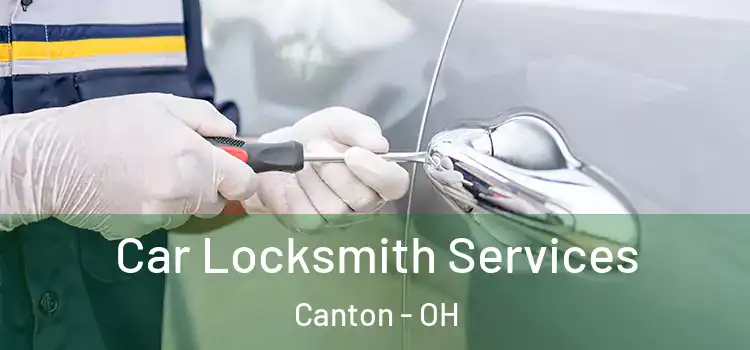 Car Locksmith Services Canton - OH