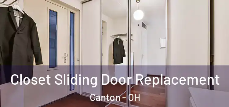 Closet Sliding Door Replacement Canton - OH