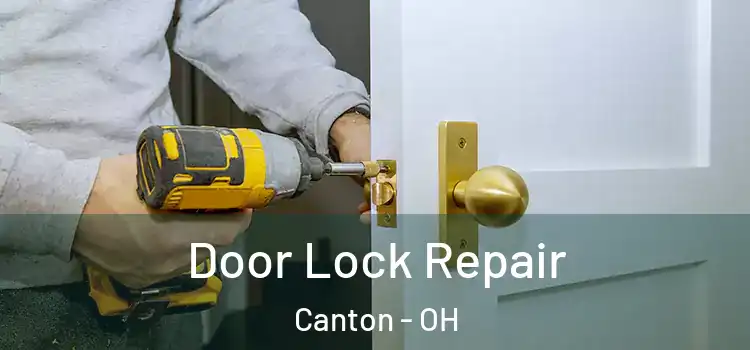 Door Lock Repair Canton - OH