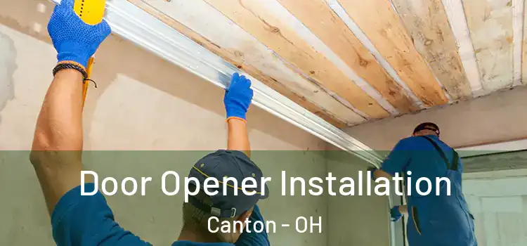  Door Opener Installation Canton - OH