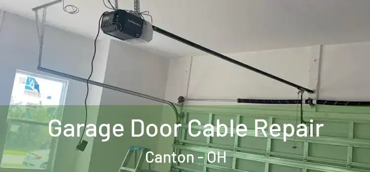  Garage Door Cable Repair Canton - OH