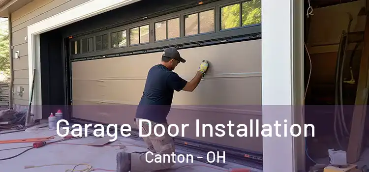  Garage Door Installation Canton - OH