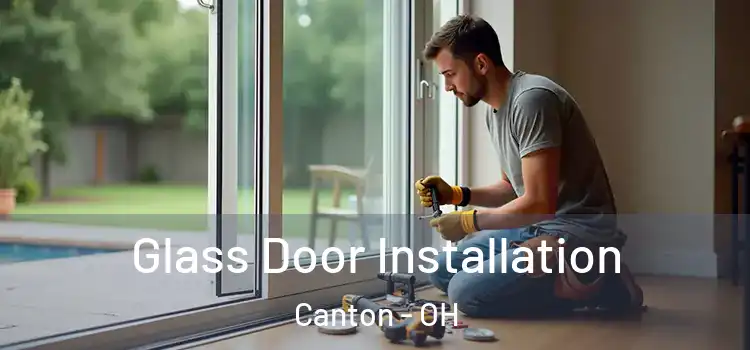 Glass Door Installation Canton - OH