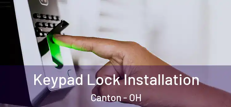  Keypad Lock Installation Canton - OH