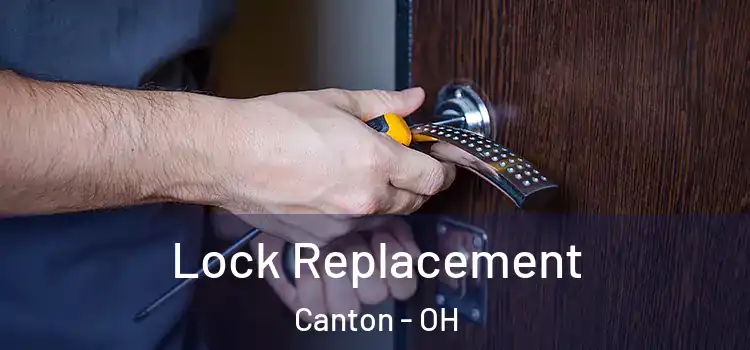  Lock Replacement Canton - OH