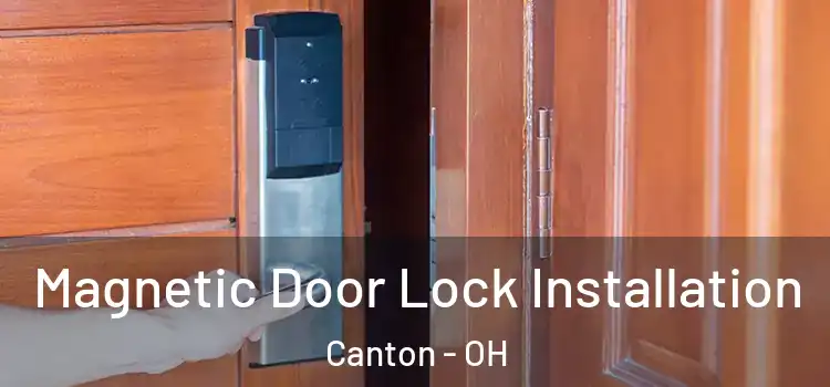  Magnetic Door Lock Installation Canton - OH