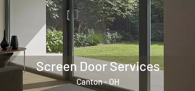  Screen Door Services Canton - OH