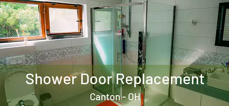 Shower Door Replacement Canton - OH