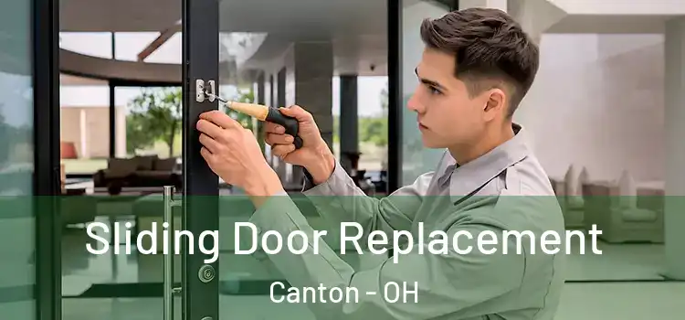  Sliding Door Replacement Canton - OH